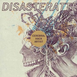 Disasteratti: Cerebral Hack Artist LP